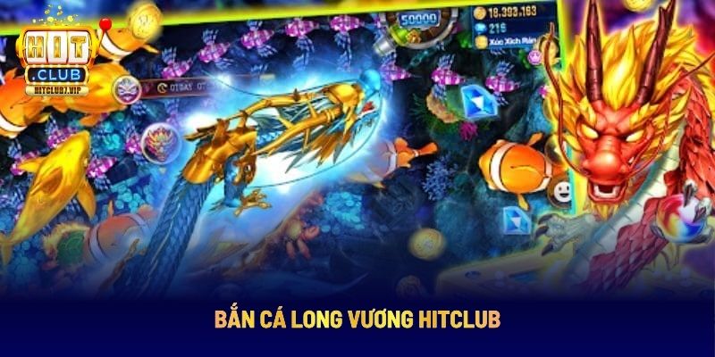 Bắn cá Long Vương tính sát thương cao