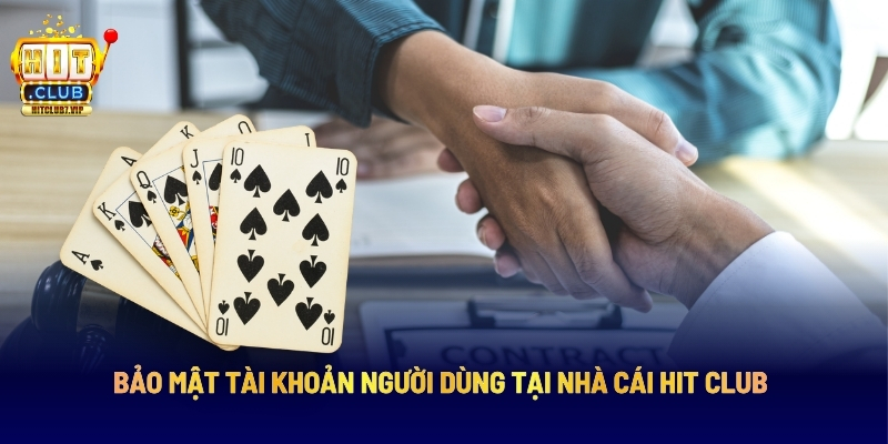 Bảo Mật Tài Khoản Người Dùng Tại Nhà Cái Hit Club