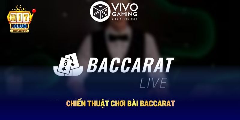 Chiến thuật chơi bài Baccarat