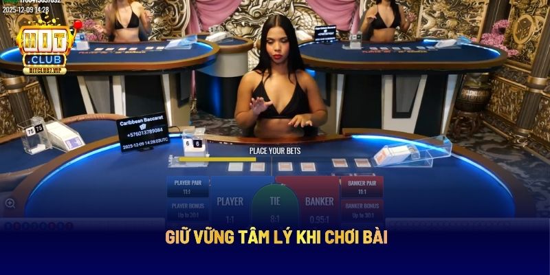 Giữ vững tâm lý khi chơi bài