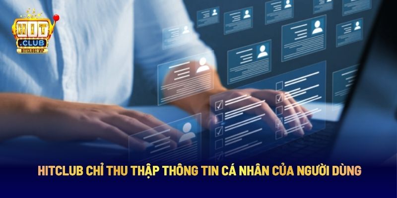 Hitclub chỉ thu thập thông tin cá nhân của người dùng