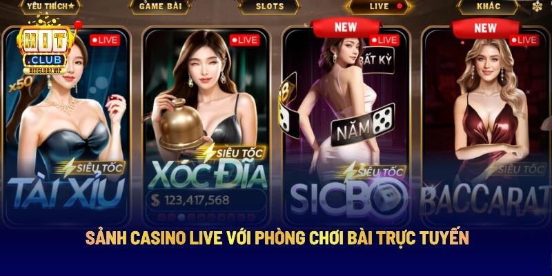 Sảnh casino live với phòng chơi bài trực tuyến