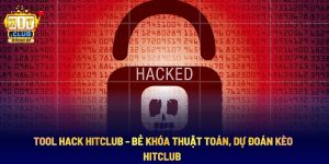 Tool Hack Hitclub - Bẻ Khóa Thuật Toán, Dự Đoán Kèo Hitclub
