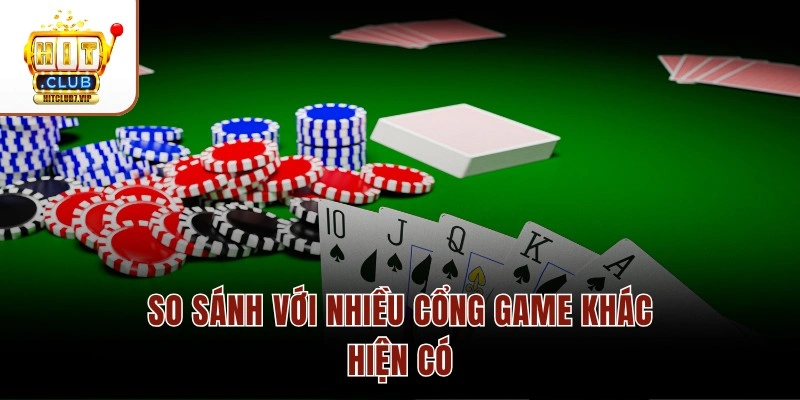 So sánh với nhiều cổng game khác hiện có