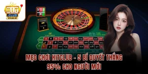 Mẹo Chơi Hitclub – 5 Bí Quyết Thắng 95% Cho Người Mới